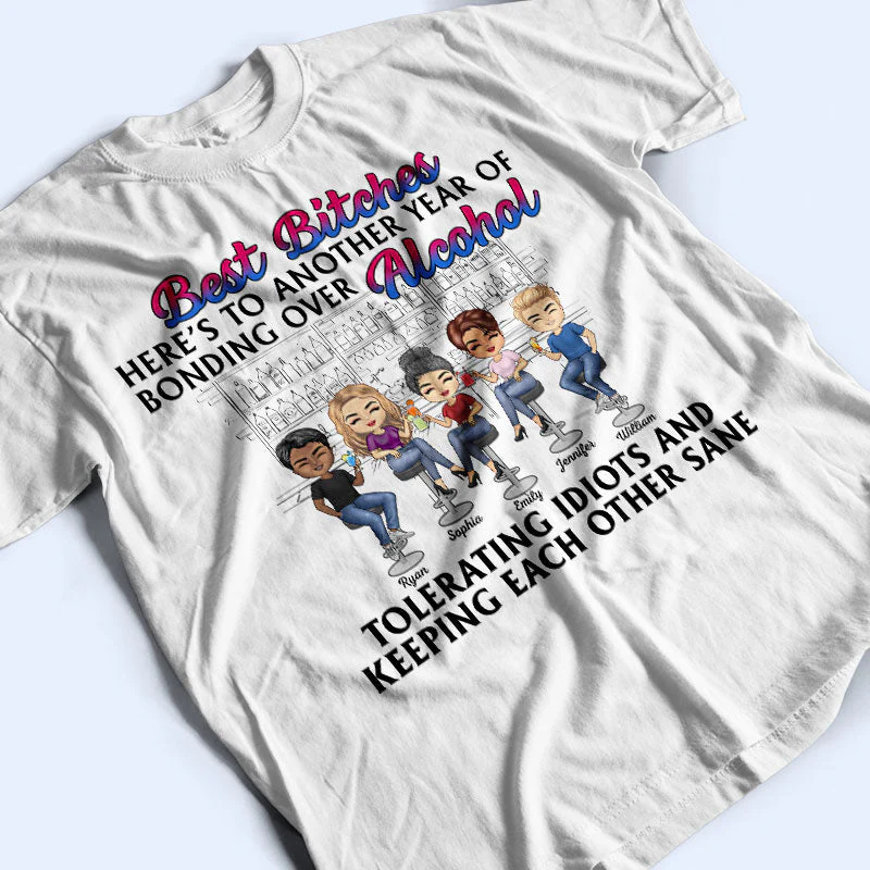Here's To Another Year Of Bonding Over Alcohol White Best Friends - Bestie BFF Gift - Personalized Custom T Shirt - Image 3