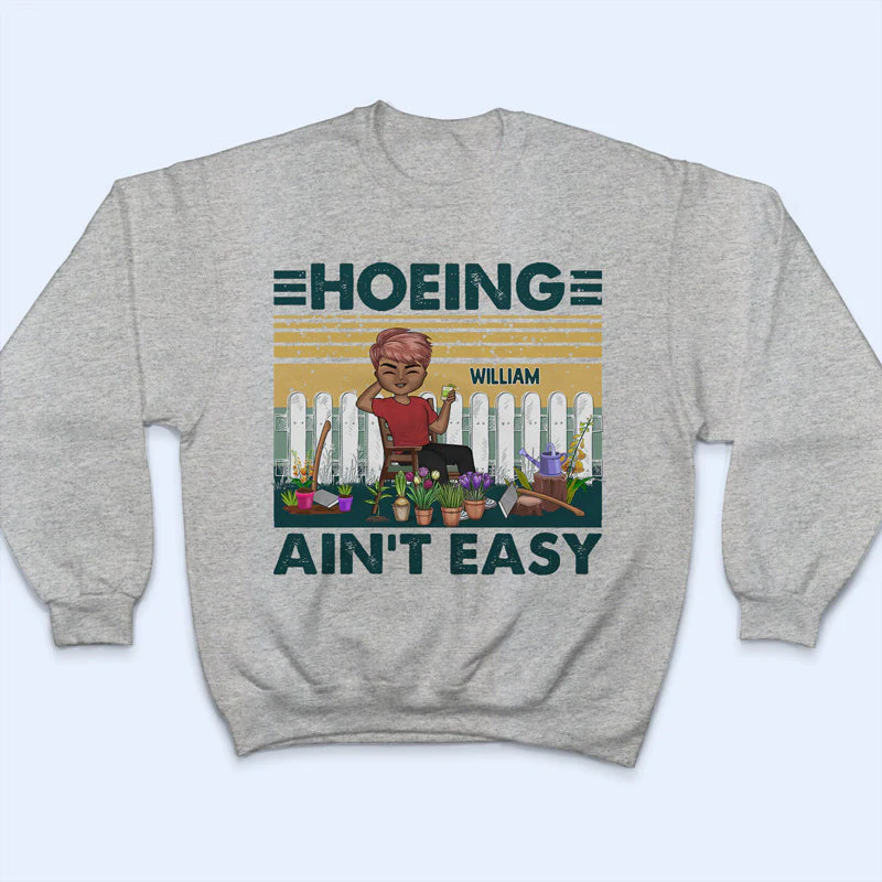 Hoeing Ain't Easy - Gift For Gardener - Personalized Custom T Shirt - Image 5