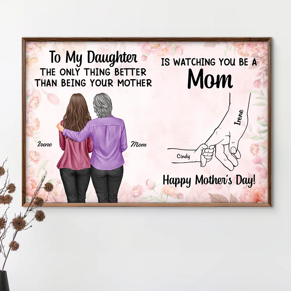 Holding Hand Watching You Be A Mom - Personalized Poster - Image 3