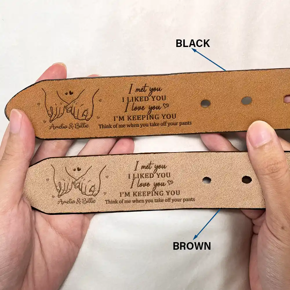Holding Hands I Met You I Liked You - Personalized Engraved Leather Belt - Image 2
