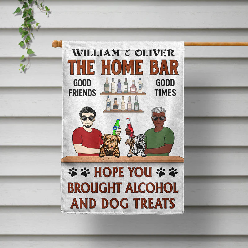 Hope You Brought Alcohol And Dog Treats Couple Husband Wife - Backyard Decor - Personalized Custom Flag - Image 2