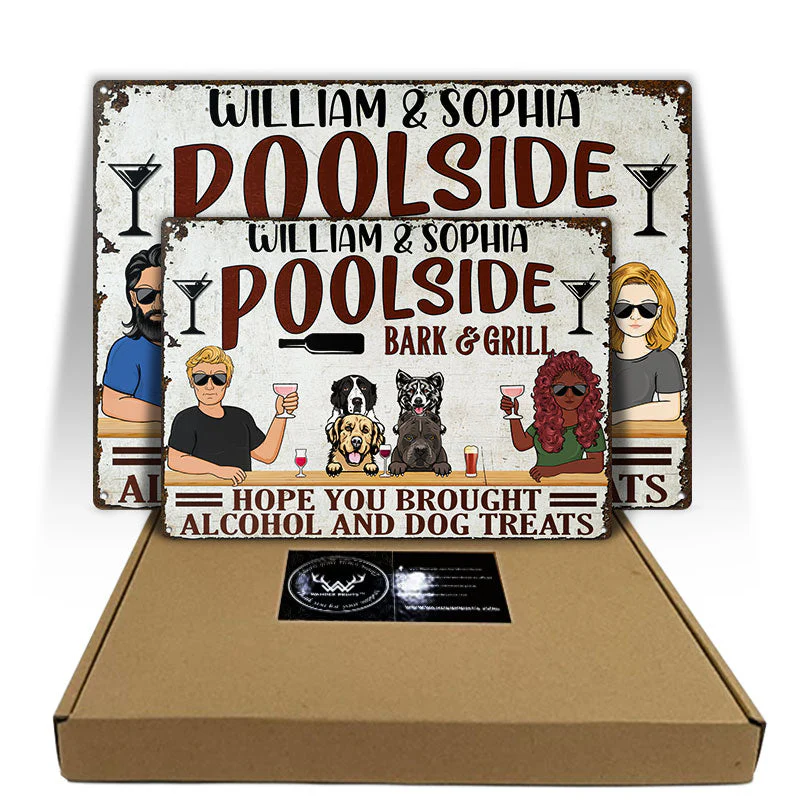 Hope You Brought Alcohol And Dog Treats - Poolside Bar And Grill - Personalized Custom Classic Metal Signs - Image 5