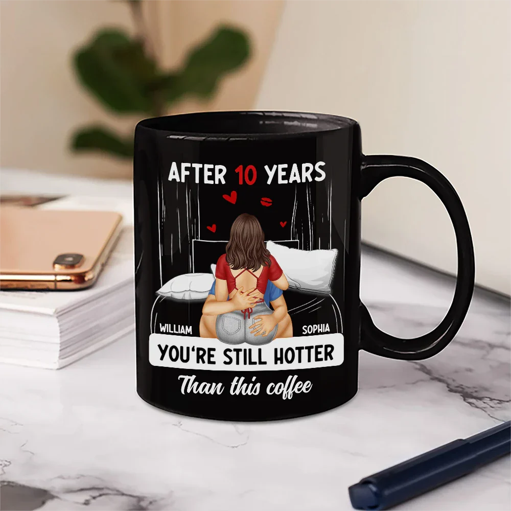 Hot Couple After Years Hotter Than This Coffee - Personalized Mug - Image 5