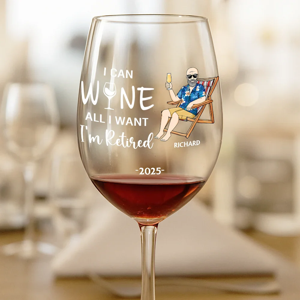 I Can Wine All I Want I'm Retired - Personalized Wine Glass - Image 2