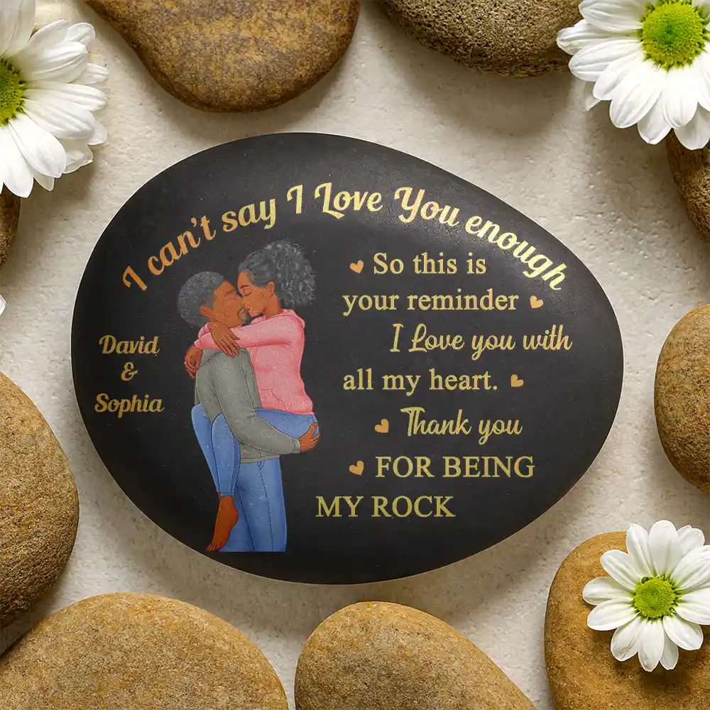 I Can't Say I Love You Enough So This Is Your Reminder - Personalised Printed Stone - Image 2