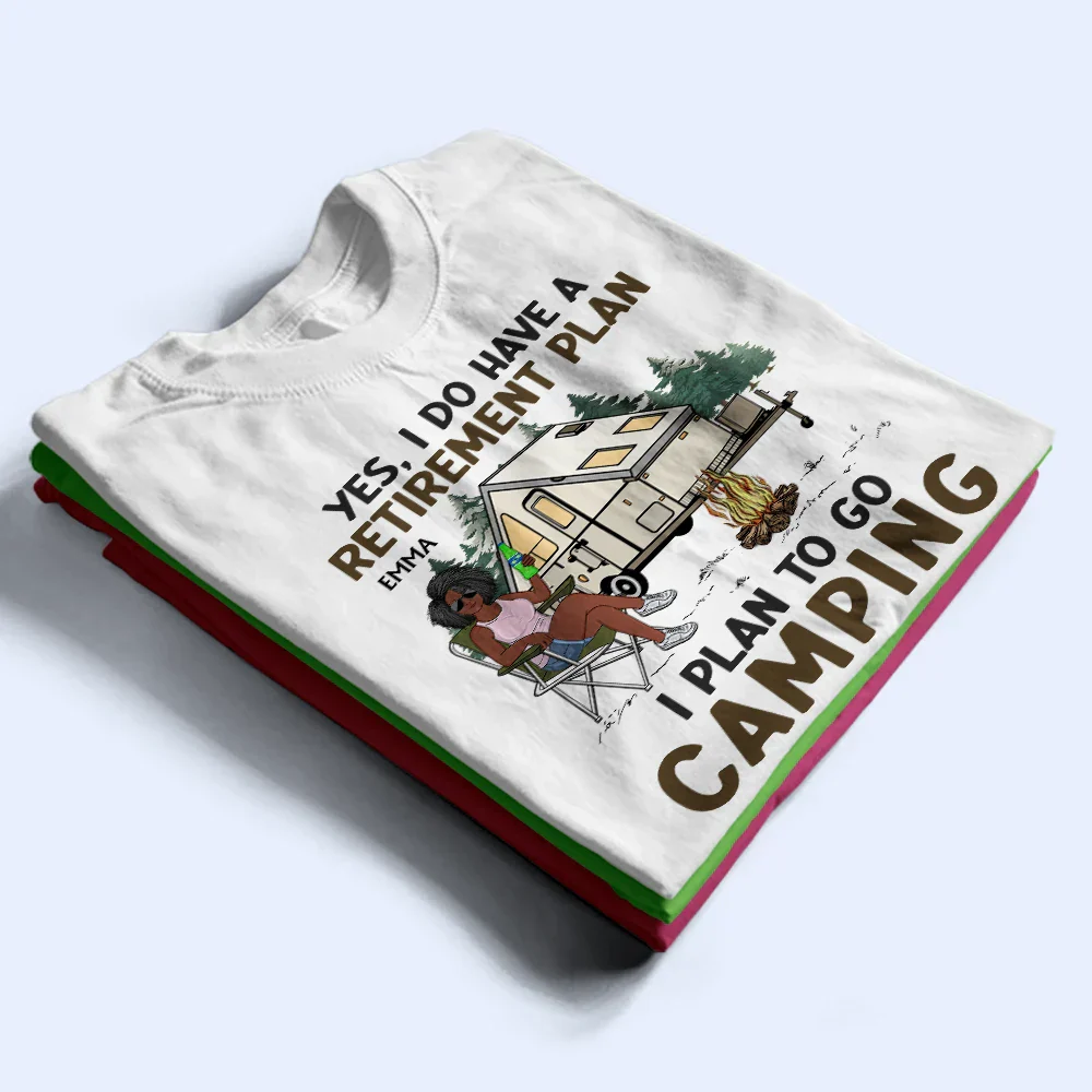 I Do Have A Retirement Plan Camping - Personalized T Shirt - Image 2