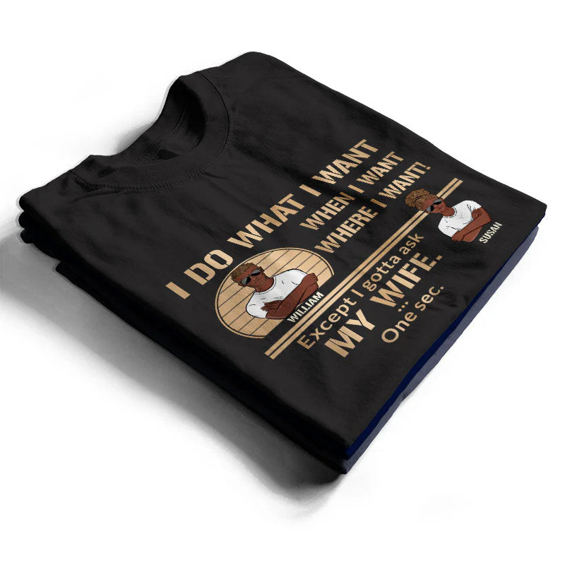 I Do What I Want - Gift For Husband - Personalized Custom T Shirt - Image 2