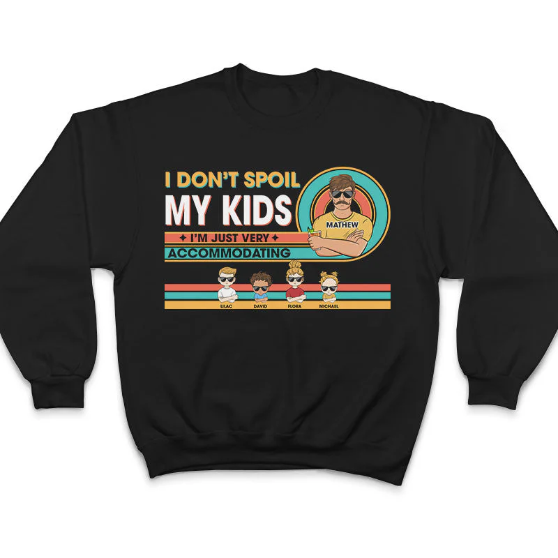 I Don't Spoil My Kids - Gift For Father & Granpa - Personalized Custom T Shirt - Image 5