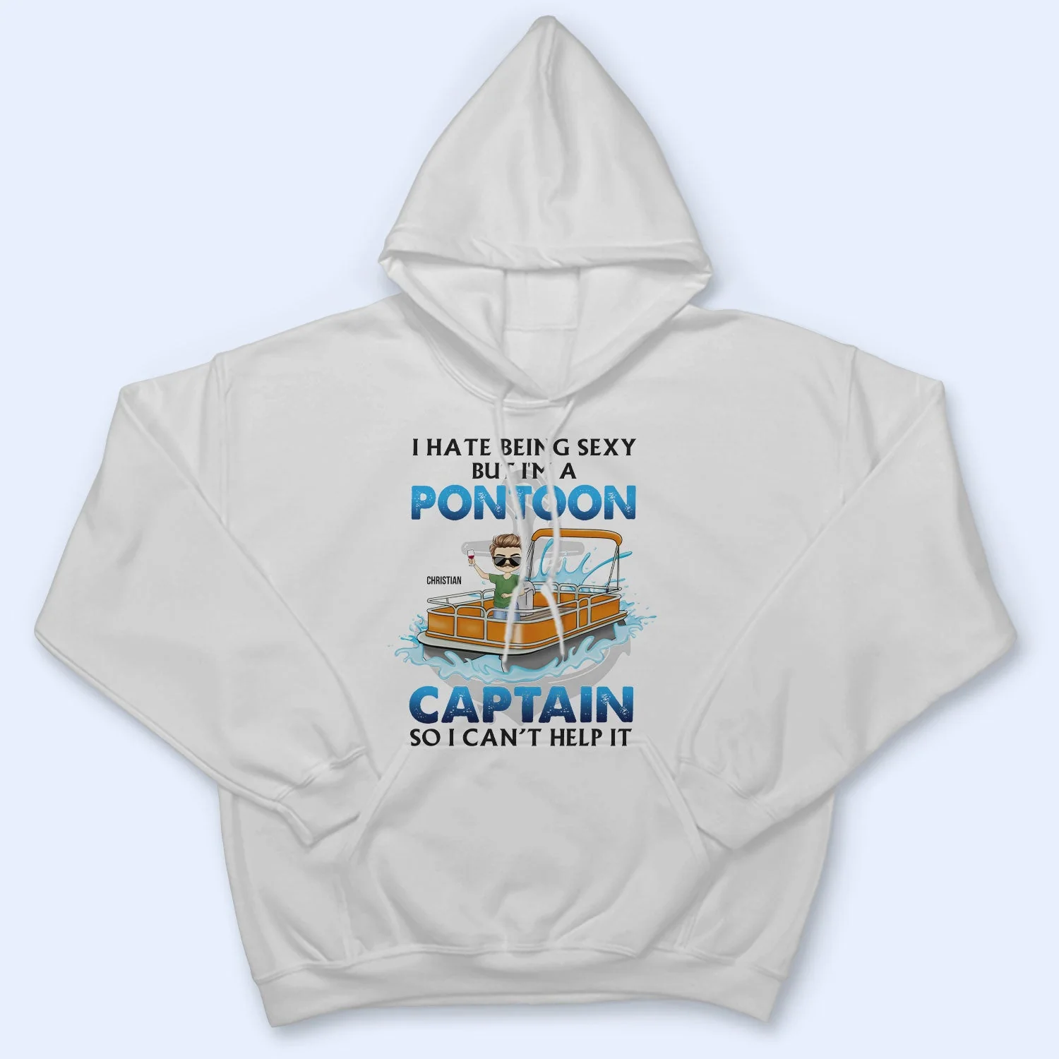 I Hate Being Sexy But I'm A Pontoon Captain - Gift For Pontoon Owner - Personalized Custom T Shirt - Image 4