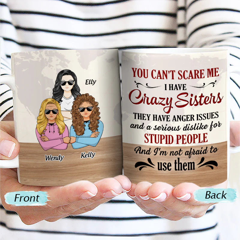 I Have Crazy Sisters - Gift For BFF - Personalized Custom White Edge-to-Edge Mug - Image 2