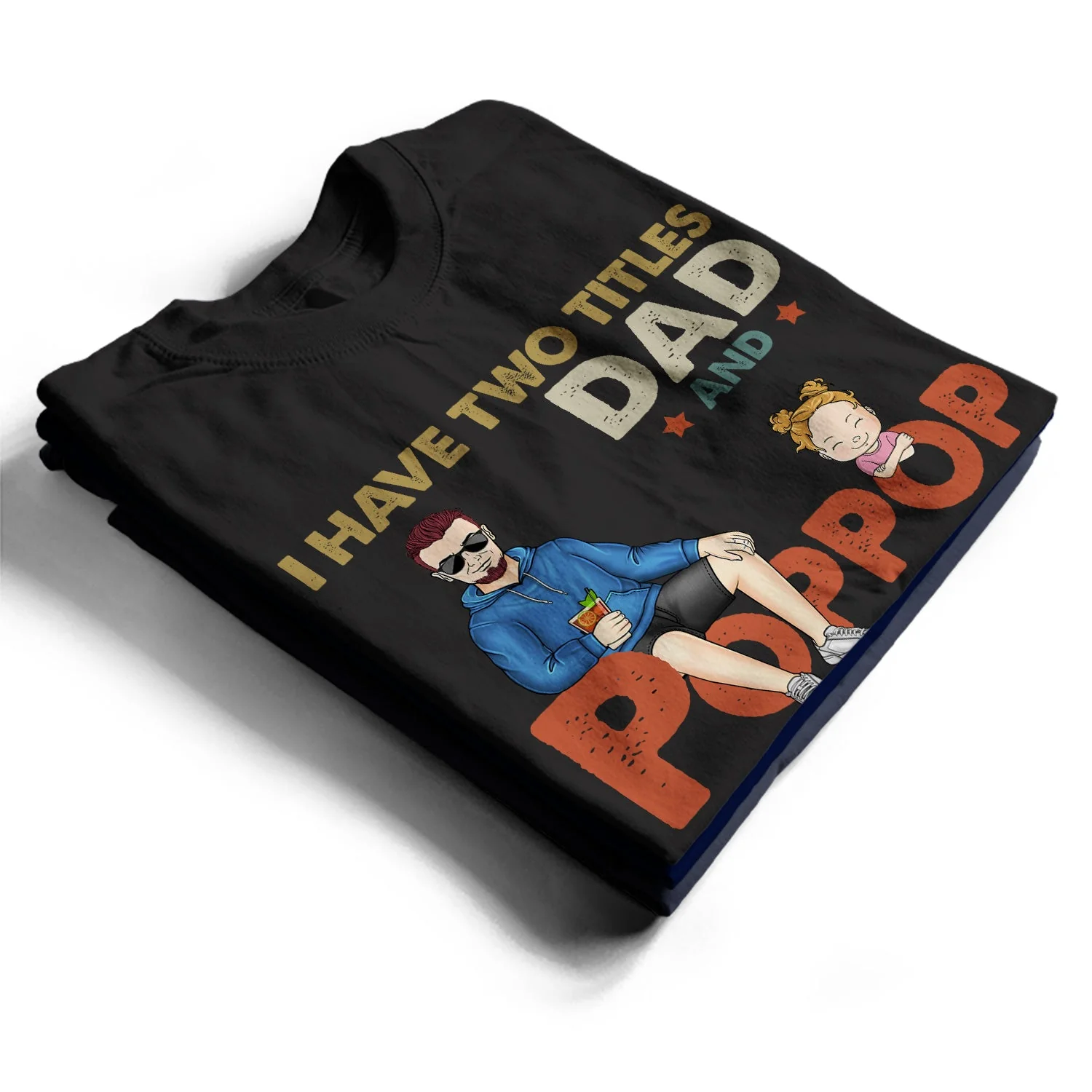 I Have Two Titles Dad And Pop Pop And I Rock Them Both - Funny, Birthday Gift For Father, Husband, Papa - Personalized Custom T Shirt - Image 2