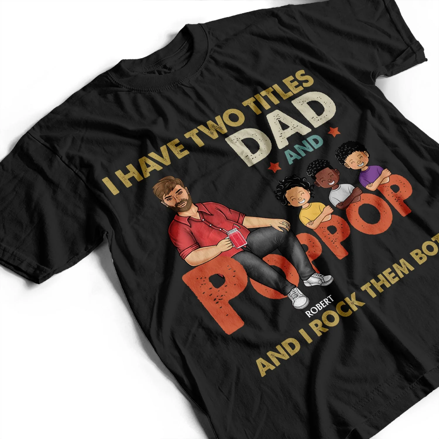 I Have Two Titles Dad And Pop Pop And I Rock Them Both - Funny, Birthday Gift For Father, Husband, Papa - Personalized Custom T Shirt - Image 3