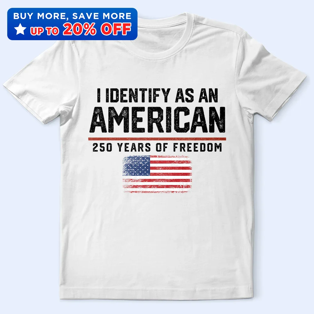 I Identify As An American 250 Years Of Freedom - T Shirt - Image 2