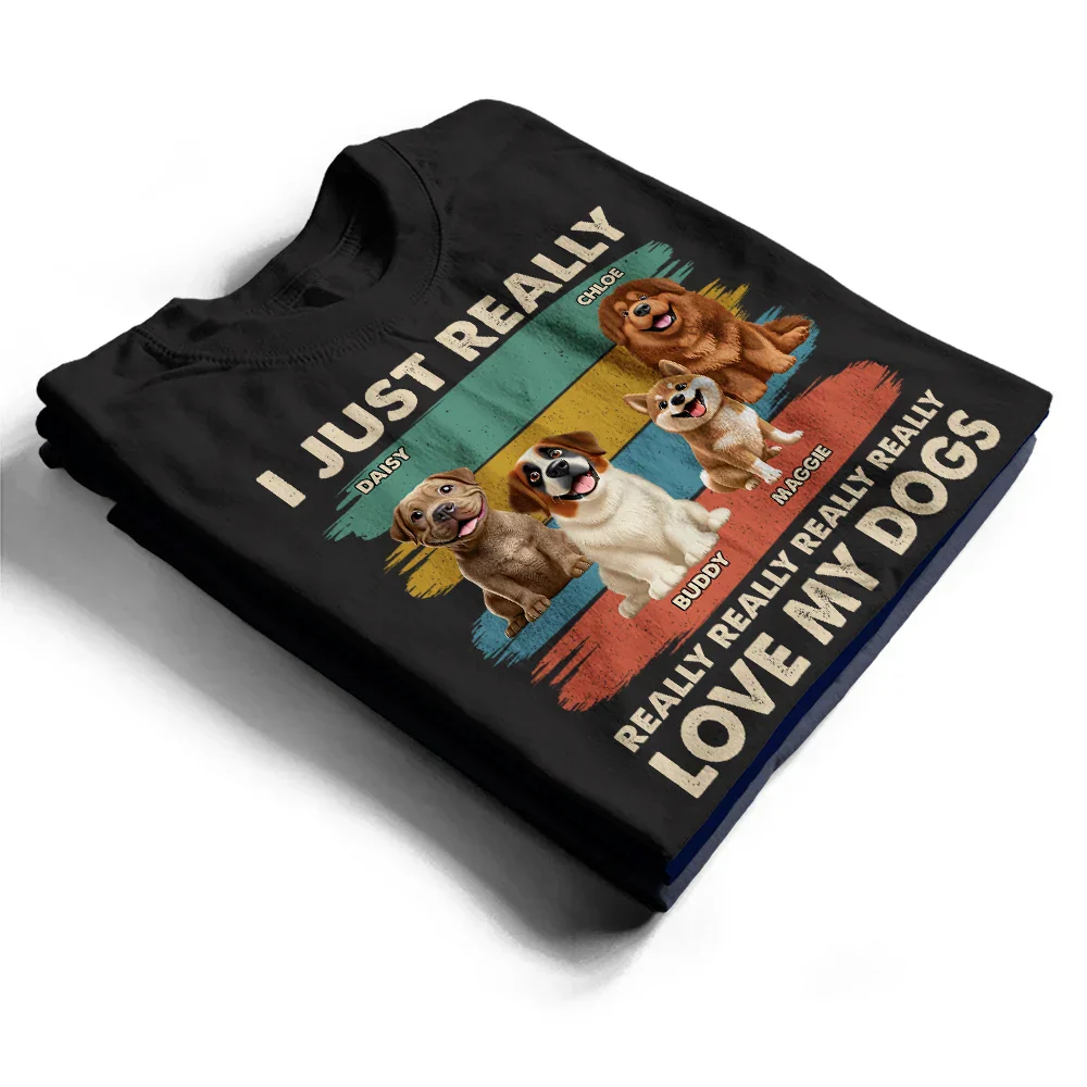 I Just Really Love My Dog - Personalized T Shirt - Image 2