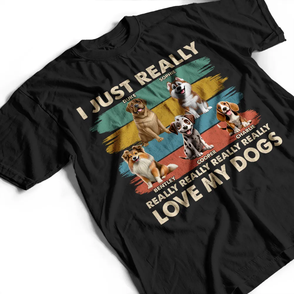 I Just Really Love My Dog - Personalized T Shirt - Image 3