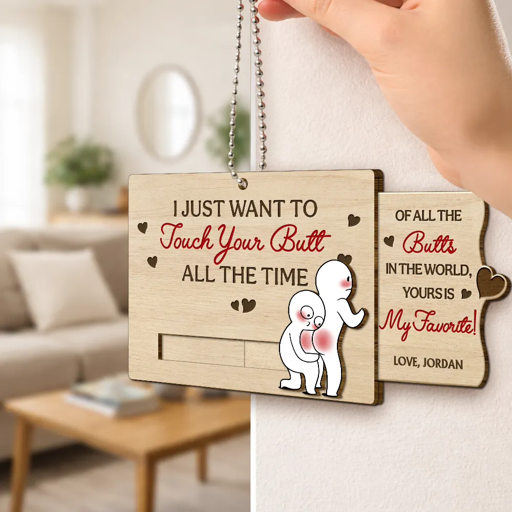 I Just Want To Touch Your Butt All The Time - Personalized Hanging Wooden Slide Card - Image 4
