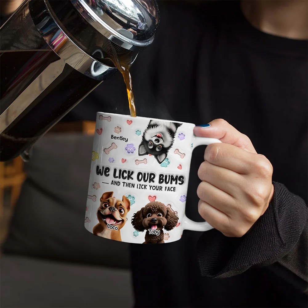 I Lick My Bum Dog Lovers - 3D Effect Printed Mug, Personalized White Edge-to-Edge Mug - Image 4