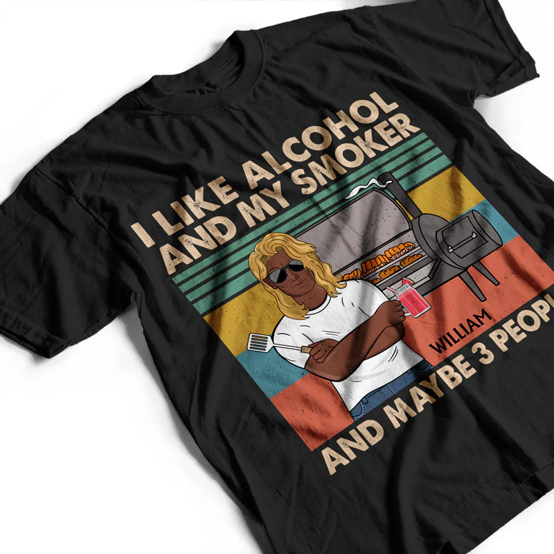 I Like Alcohol And My Smoker And Maybe 3 People Husband Dad Grandpa - Funny Grilling Gift For Men - Personalized Custom T Shirt - Image 3