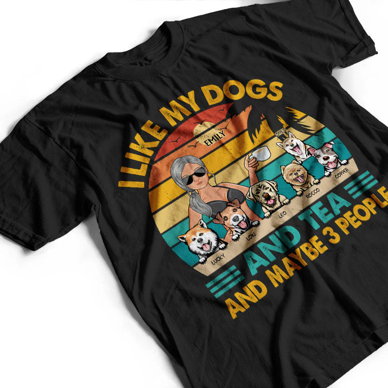 I Like Dog Drink And Maybe 3 People - Gift For Dog Lovers - Personalized Custom T Shirt - Image 3