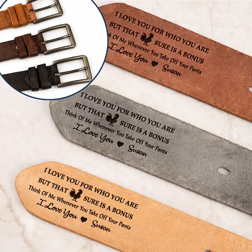 I Love You For Who You Are Gift For Husband Boy Friend - Personalized Cowhide Leather Belt - Image 2