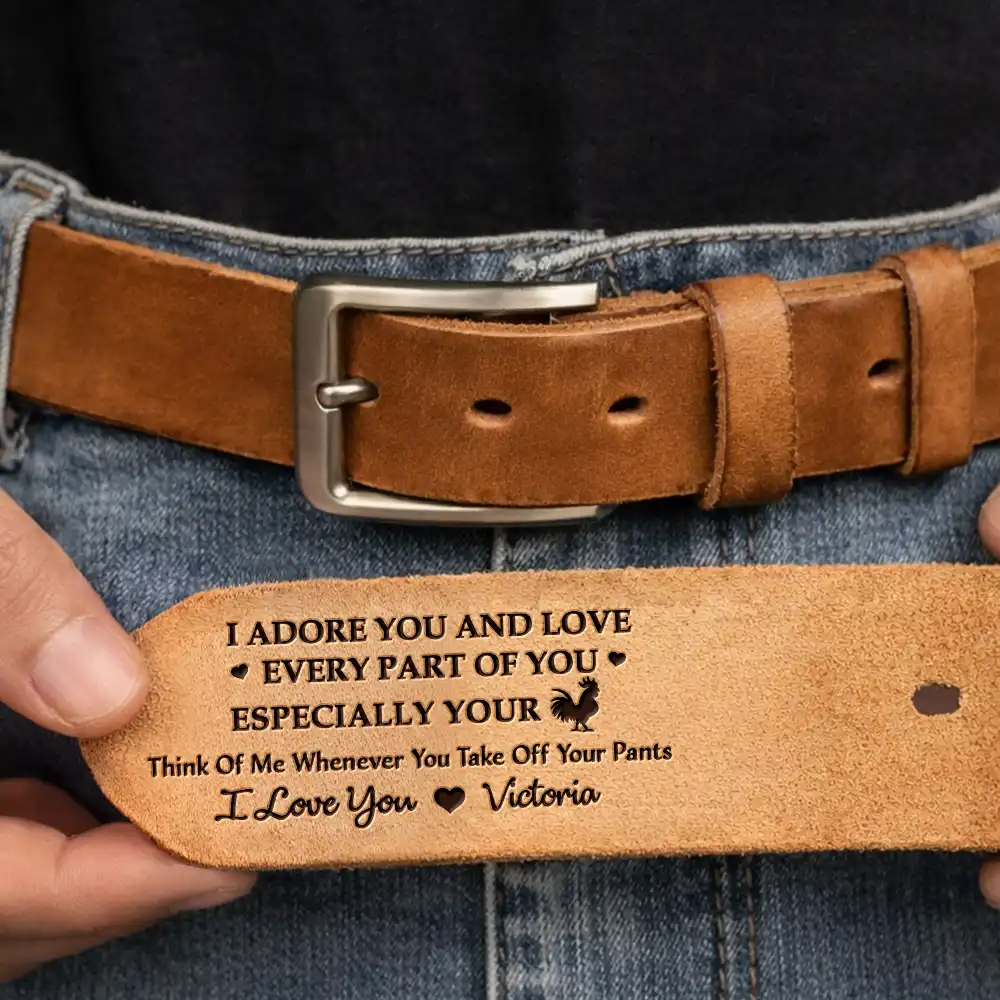 I Love You For Who You Are Gift For Husband Boy Friend - Personalized Cowhide Leather Belt - Image 3