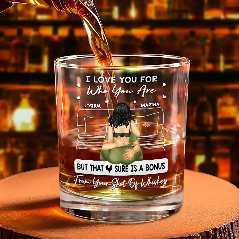 I Love You For Who You Are - Personalized Whiskey Glass - Image 4