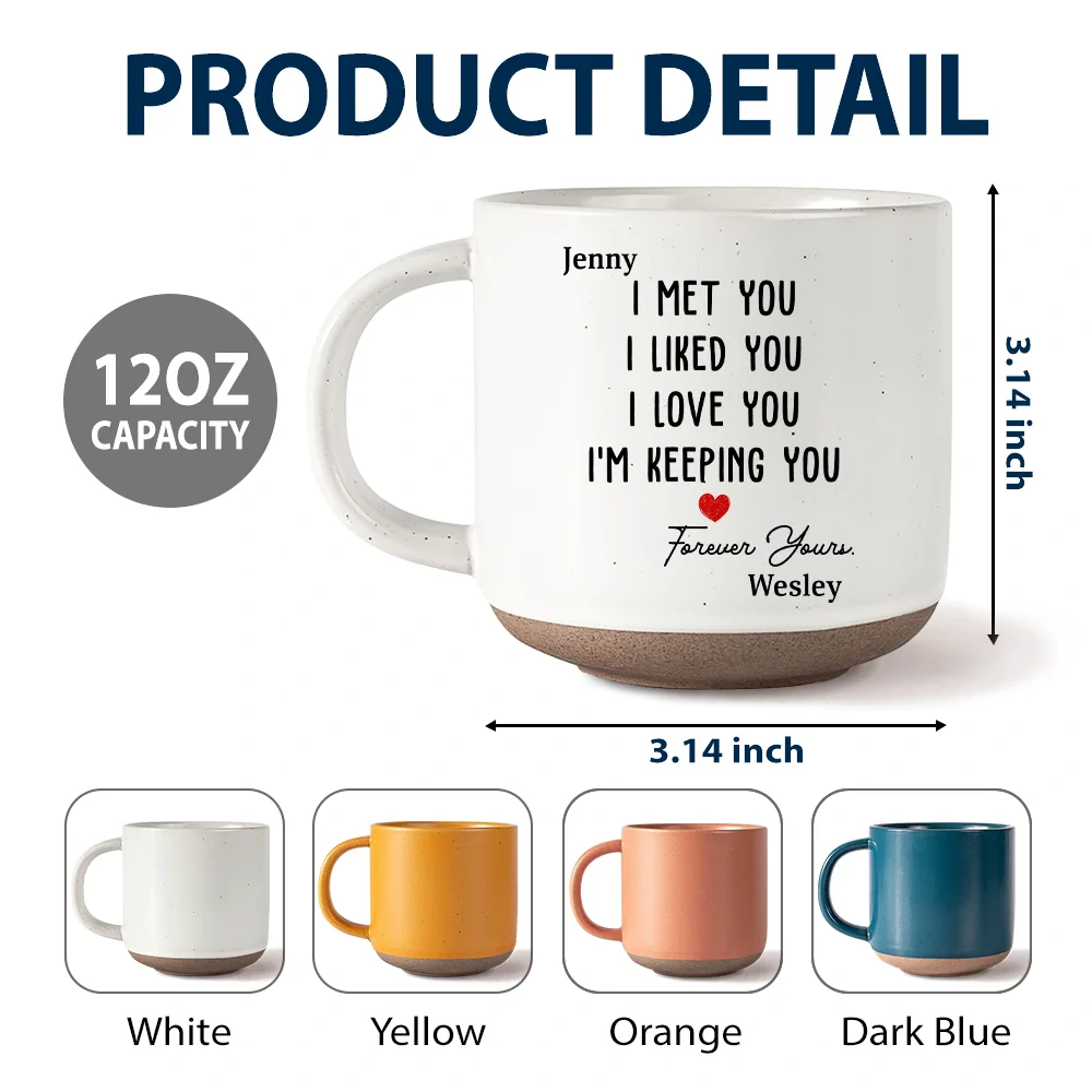 I Met You I Liked You Couple - Personalized Pottery Mug - Image 6