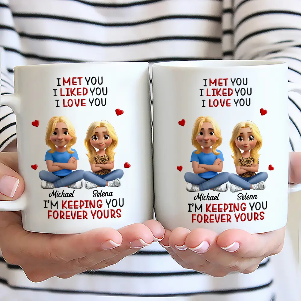 I Met You Liked You Love You Keeping You 3D Effect Couple - Personalized Mug - Image 2