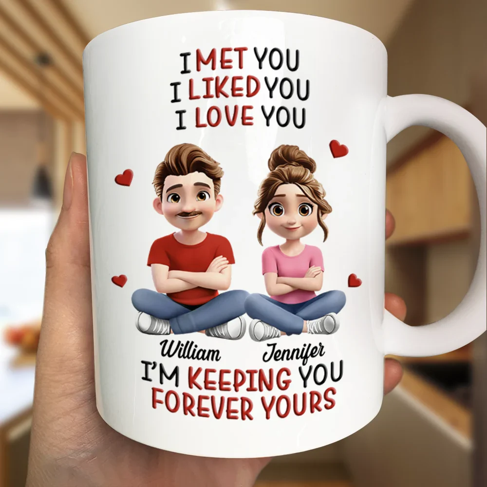 I Met You Liked You Love You Keeping You 3D Effect Couple - Personalized Mug - Image 3