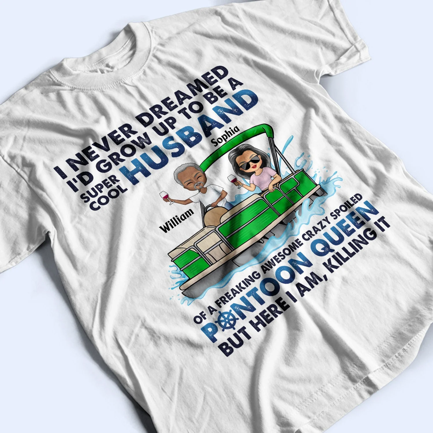 I Never Dreamed I'd Grow Up To Be A Super Cool Husband Lake Life - Anniversary, Loving Gifts For Couples, Pontoon Lovers, Boating Lovers - Personalized T Shirt - Image 3