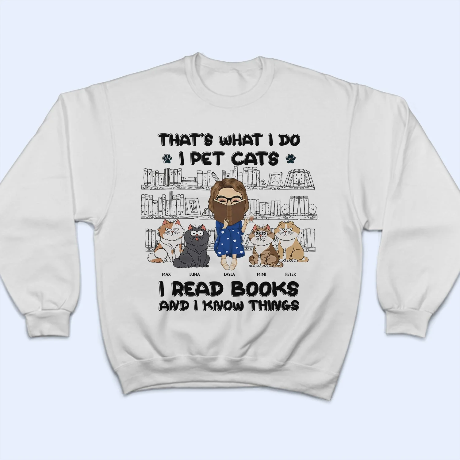 I Pet Cats I Read Books And I Know Things - Gift For Book Lovers, Cat Lovers - Personalized T Shirt - Image 5