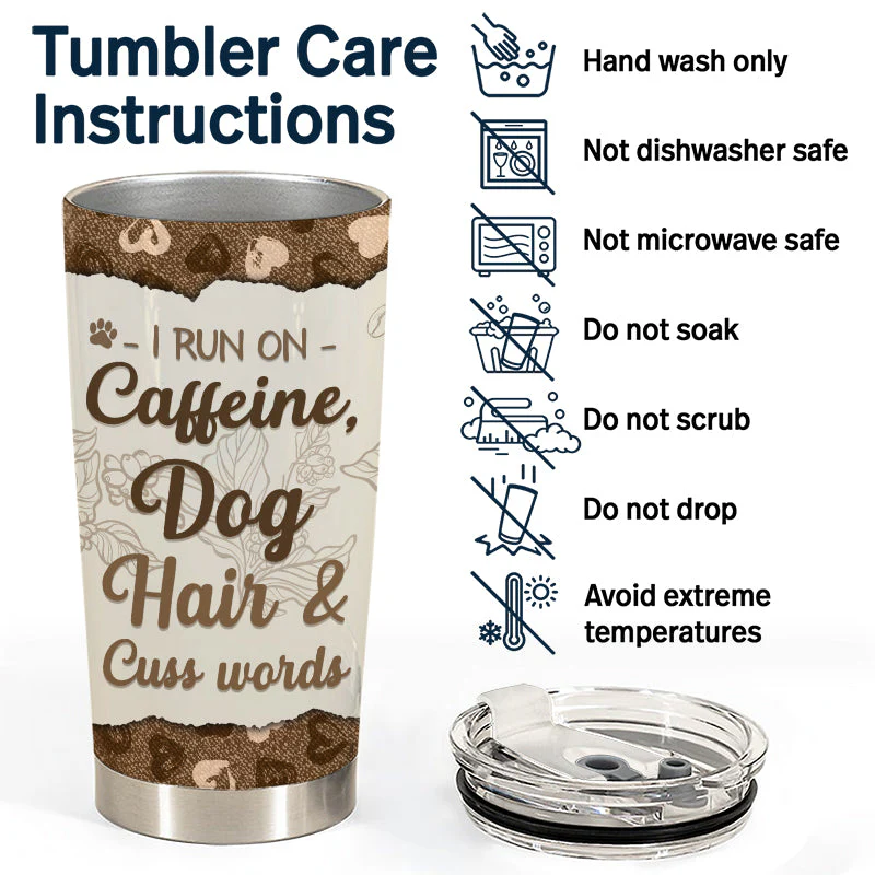 I Run On Caffein Dog Hair - Gift For Dog Owner - Personalized Custom Tumbler - Image 5
