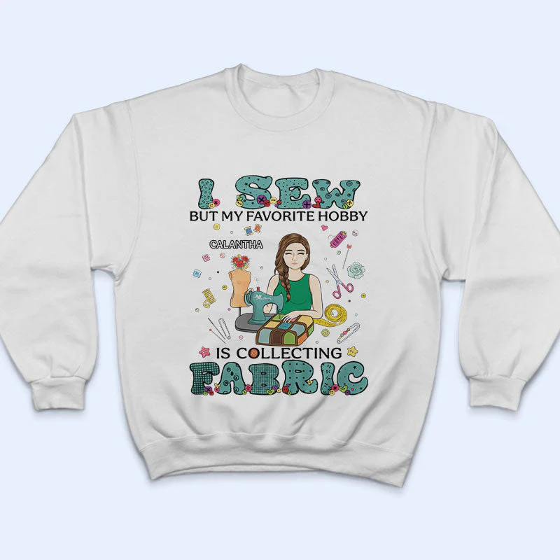 I Sew But My Favorite Hobby - Gift For Sewing Lovers - Personalized Custom T Shirt - Image 5