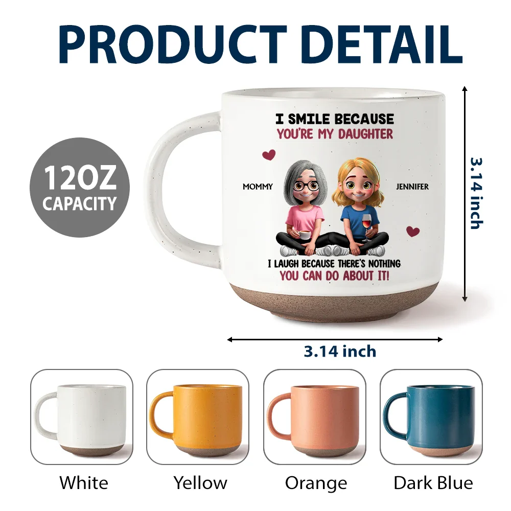 I Smile Because You Are My Daughter Son - Personalized Pottery Mug - Image 6