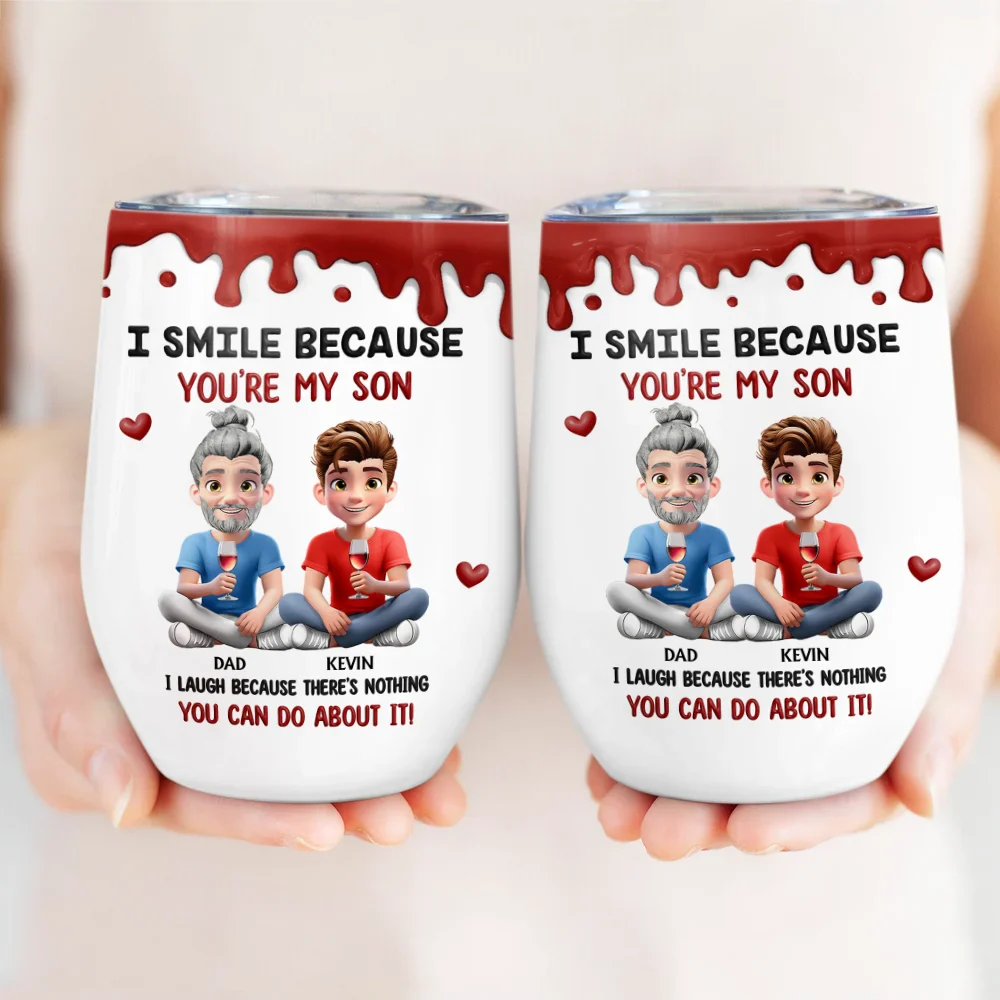 I Smile Because You Are My Daughter Son - Personalized Wine Tumbler - Image 3