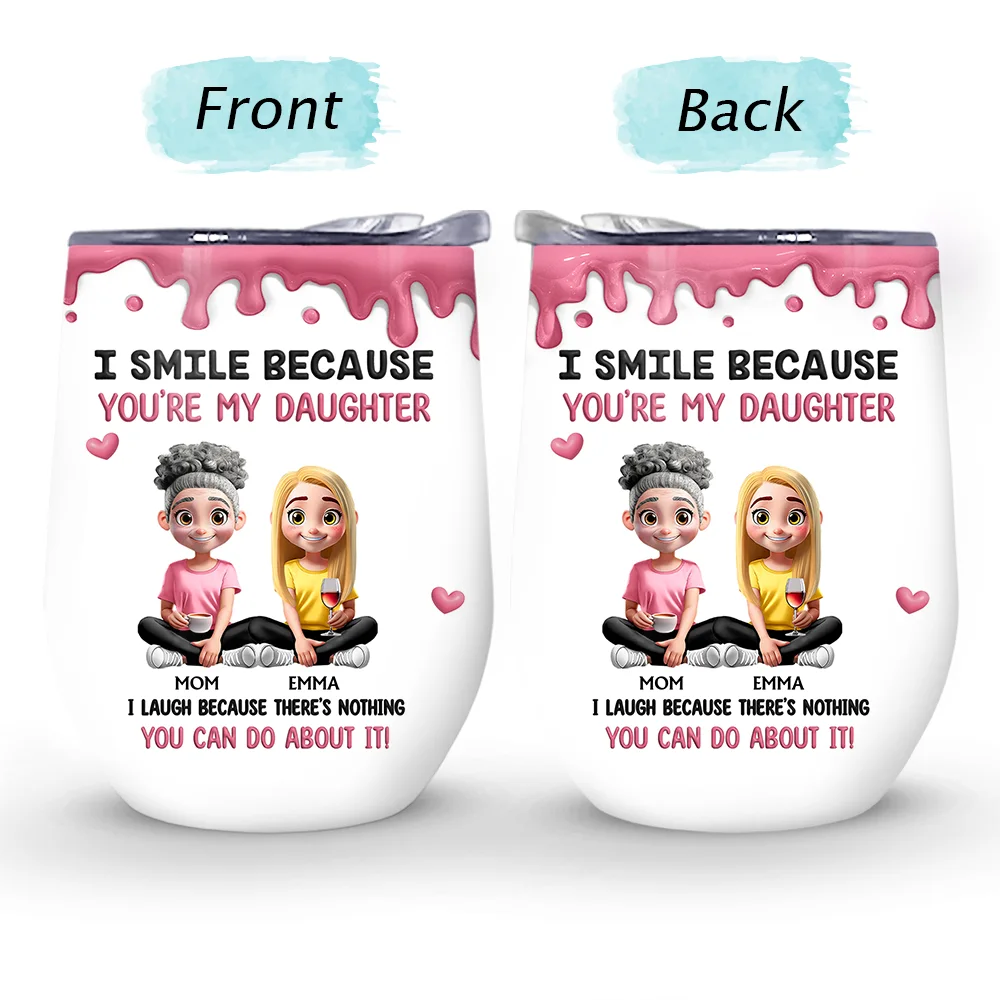 I Smile Because You Are My Daughter Son - Personalized Wine Tumbler - Image 4