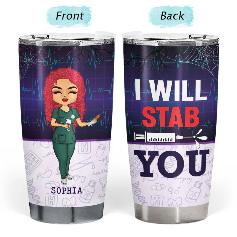 I Will Stab You - Gift For Nurse - Personalized Custom Tumbler - Image 3