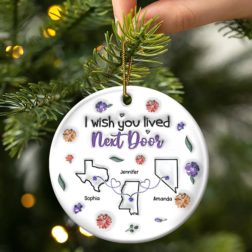 I Wish We Live Closer - 3D Inflated Effect Printed Ornament, Personalized Circle Ceramic Ornament - Image 3