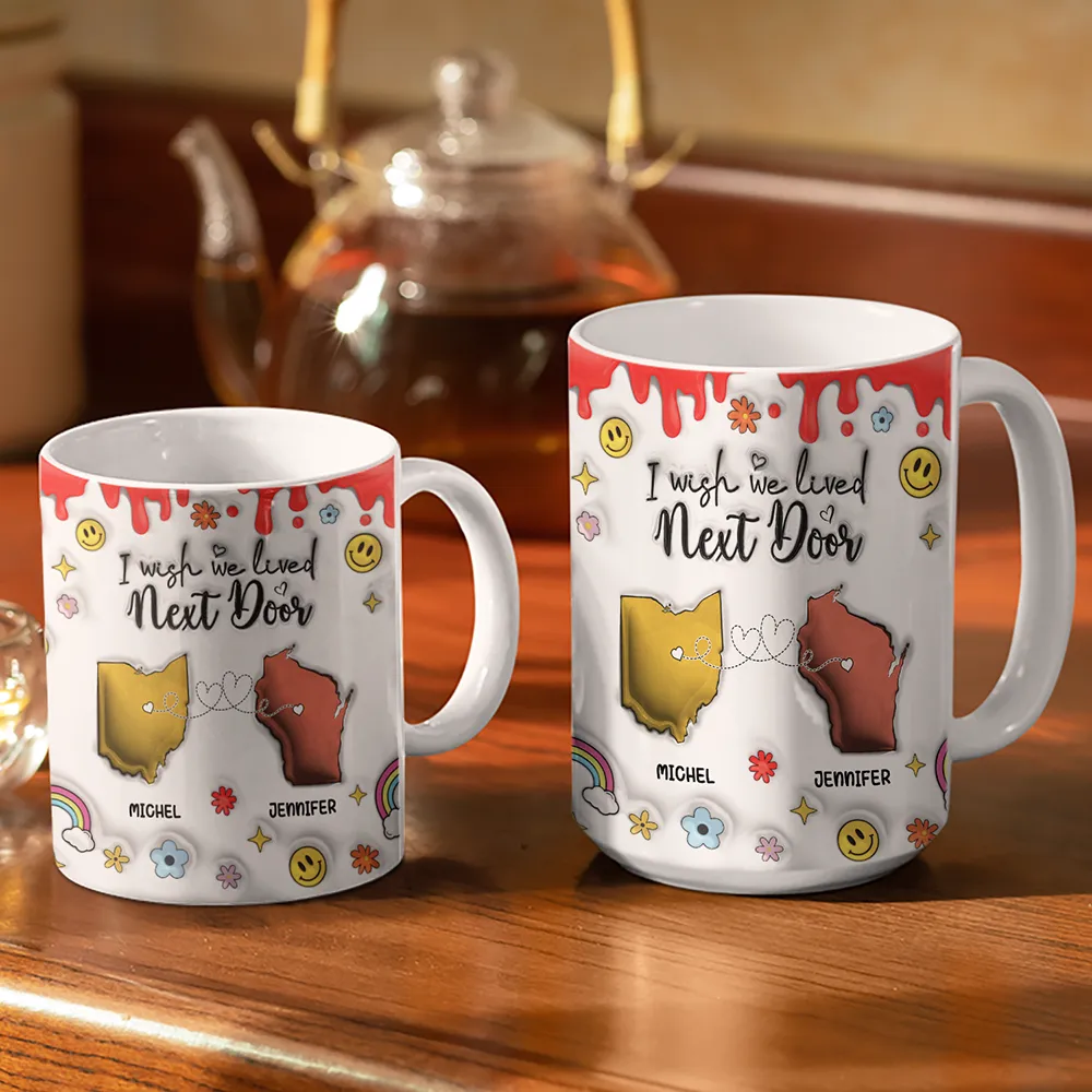 I Wish We Lived Closer - 3D Inflated Effect Printed Mug, Personalized White Edge-to-Edge Mug - Image 3