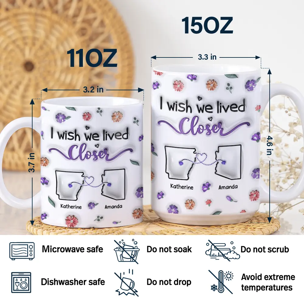I Wish We Lived Closer - 3D Inflated Effect Printed Mug, Personalized White Edge-to-Edge Mug - Image 5