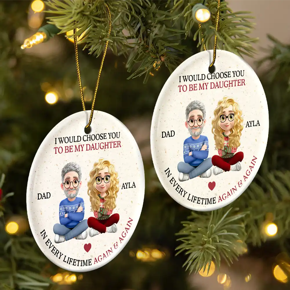 I Would Choose To Be My Daughter In Every Lifetime - Personalized Circle Ceramic Ornament - Image 2
