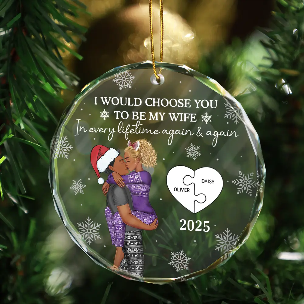 I Would Choose To Be My Husband In Every Lifetime - Personalized Glass Ornament - Image 3