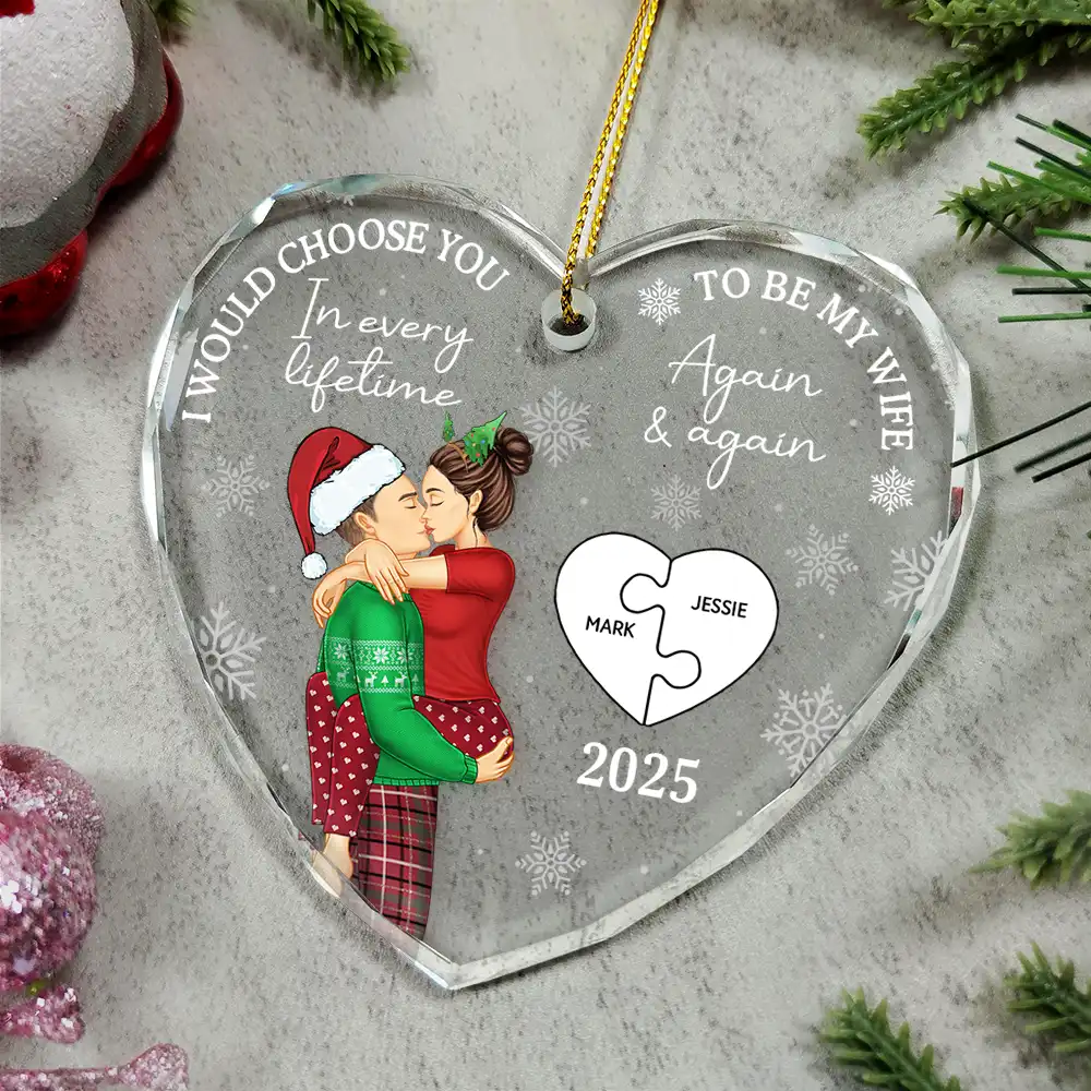 I Would Choose To Be My Husband In Every Lifetime - Personalized Glass Ornament - Image 5