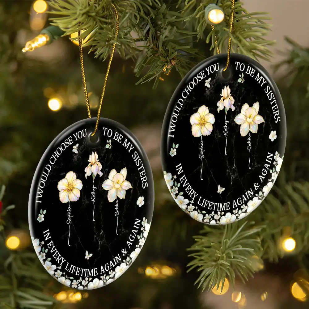 I Would Choose You To Be My Besties Sisters Birth Flower Nacre Effect - Personalized Circle Ceramic Ornament - Image 2