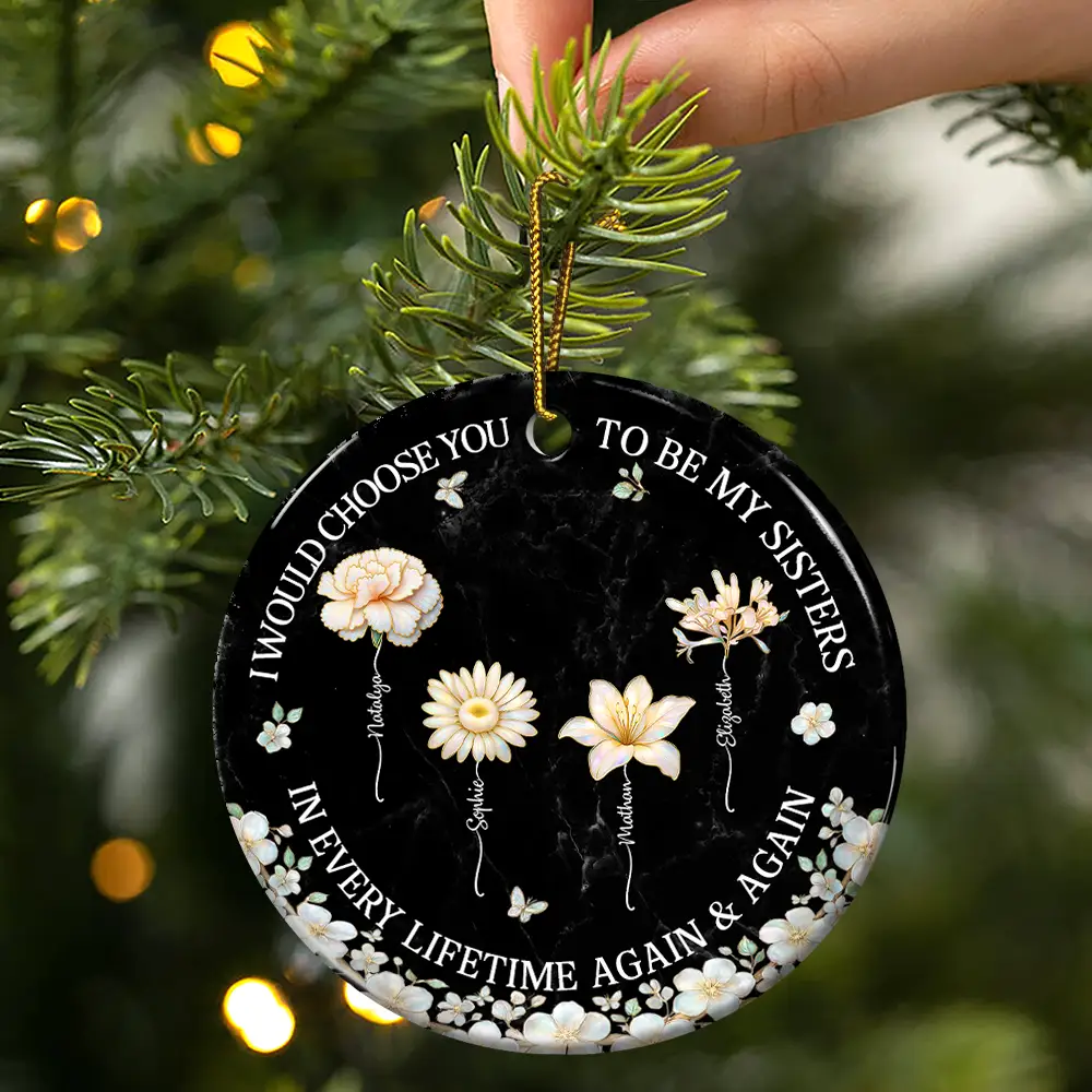I Would Choose You To Be My Besties Sisters Birth Flower Nacre Effect - Personalized Circle Ceramic Ornament - Image 3