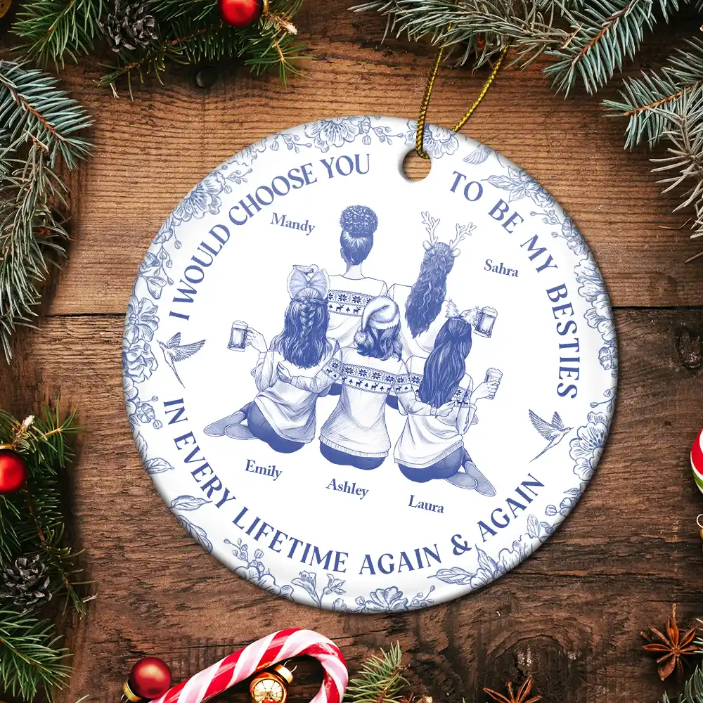 I Would Choose You To Be My Besties Sisters Chinoiserie Toile - Personalized Circle Ceramic Ornament - Image 5