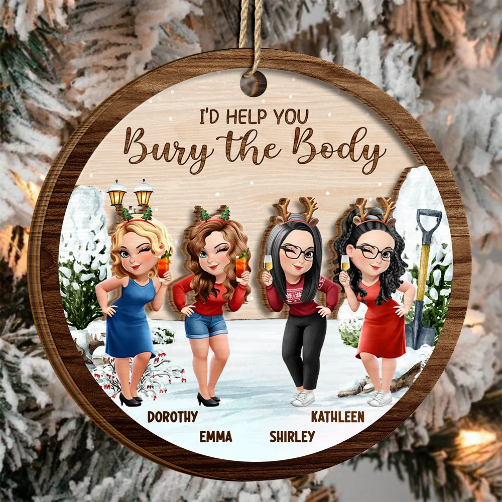 I Would Help You Bury The Body 3D Effect Besties - Personalized 2-Layered Wooden Ornament - Image 3
