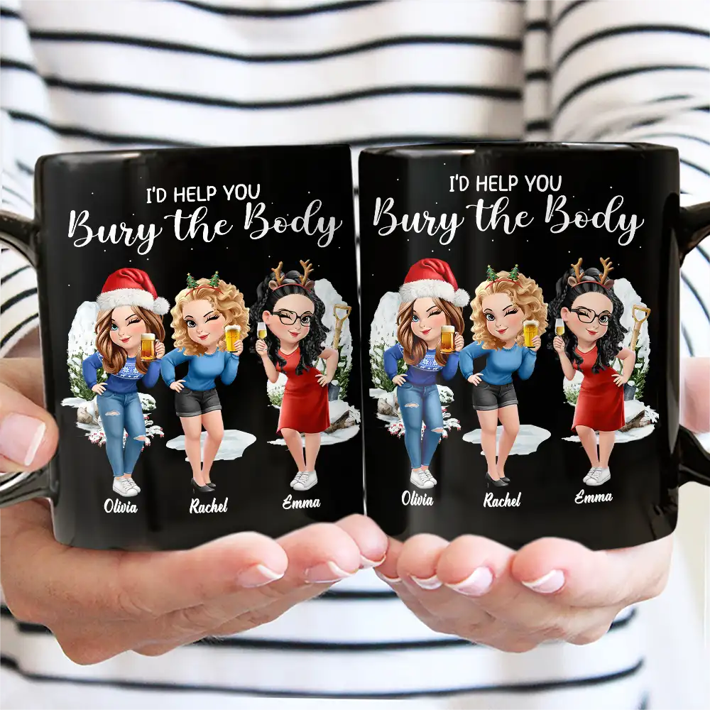I Would Help You Bury The Body 3D Effect Besties - Personalized Black Mug - Image 3