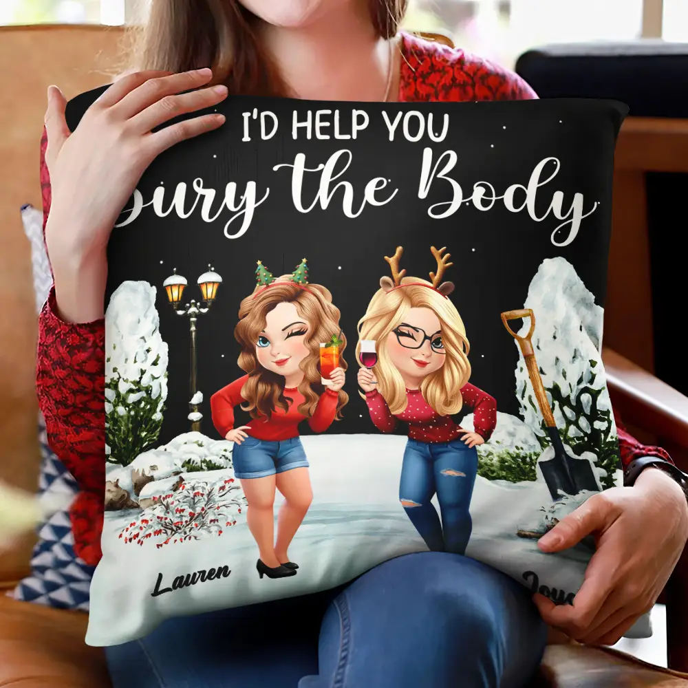 I Would Help You Bury The Body 3D Effect Besties - Personalized Pillow - Image 3