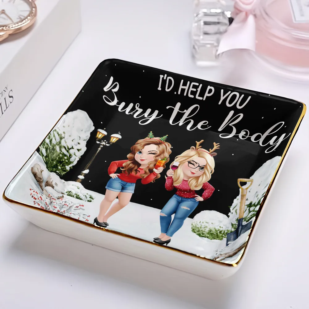I Would Help You Bury The Body 3D Effect Besties - Personalized Ring Dish - Image 3